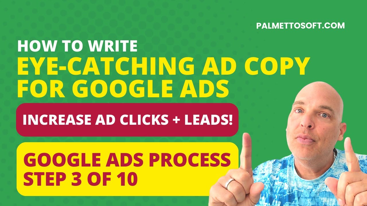 Google Ads Process Step 3 of 10 How to Write EyeCatching Ads Copy