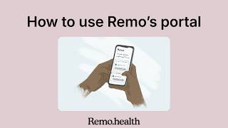 How to use the Remo Health portal