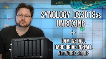 Synology DS3018xs Unboxing plus RAM and Hard Drive Install and Network Setup