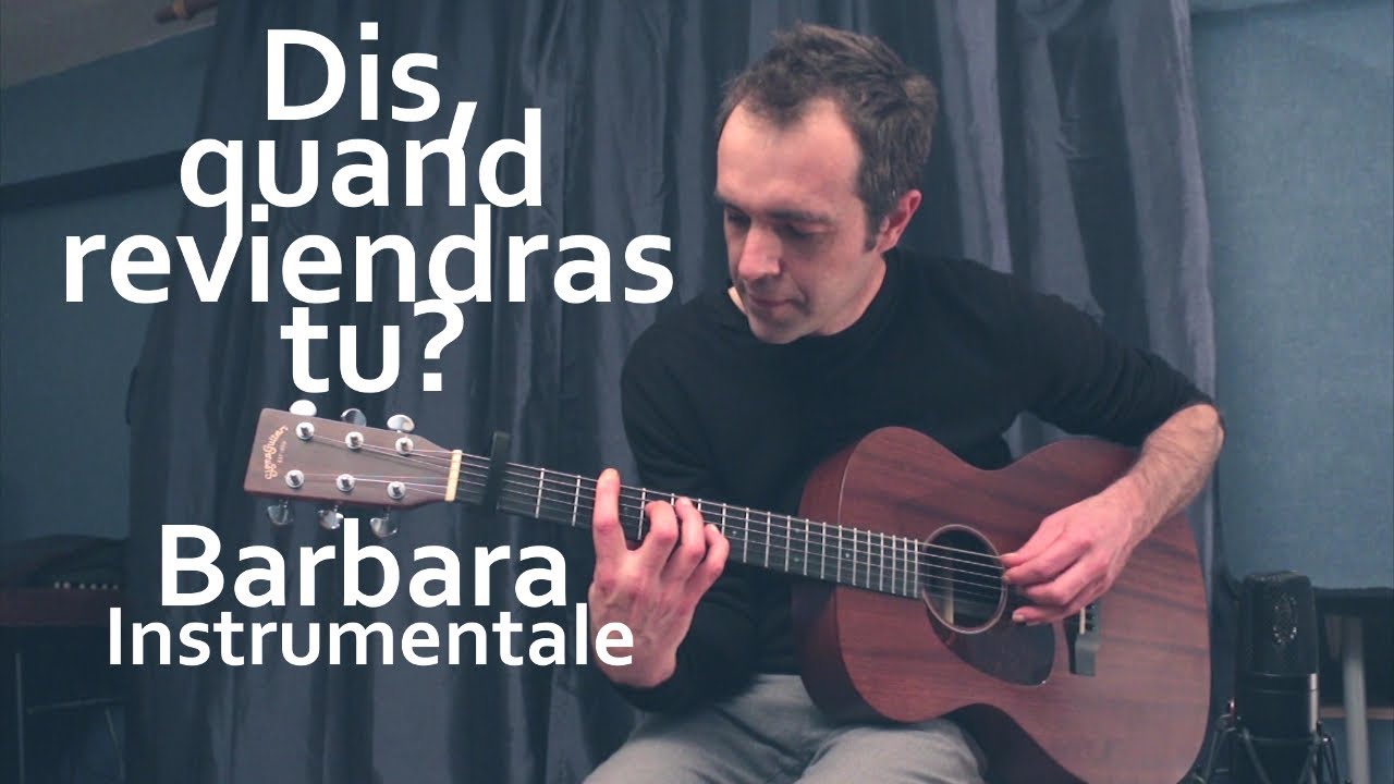 Dis quand reviendrastu? (Barbara Guitare instrumentale+tablatures