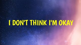 Bazzi - I Don't Think I'm Okay // Lyrics