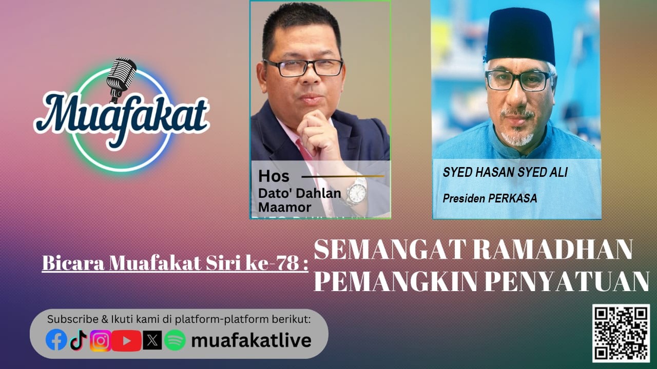 Bicara Muafakat Siri 78 : SEMANGAT RAMDHAN PEMANGKIN PENYATUAN