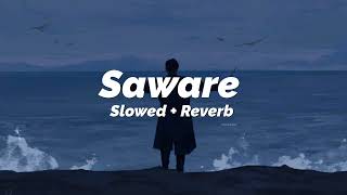 Saware (Slowed + Reverb)__Arijit Singh