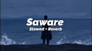 Saware (Slowed   Reverb)__Arijit Singh
