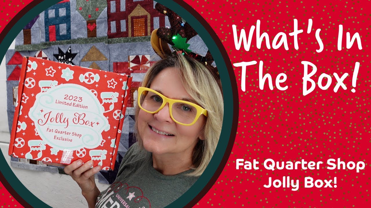 Fat Quarter Shop Jolly Box Opening! YouTube