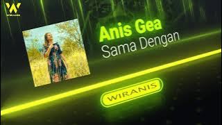 SAMA DENGAN - ANIS GEA || LAGU REMIX BATAK TERBARU 2021 (Audio Video)