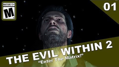 ENTER THE MATRIX | The Evil Within 2 | Part 1