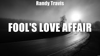 Randy Travis - Fool's Love Affair (Lyrics) The Days, Good at Loving You, Tennessee Orange