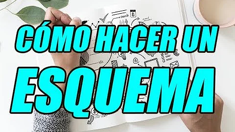 ¿Cuál es la finalidad de elaborar un esquema?