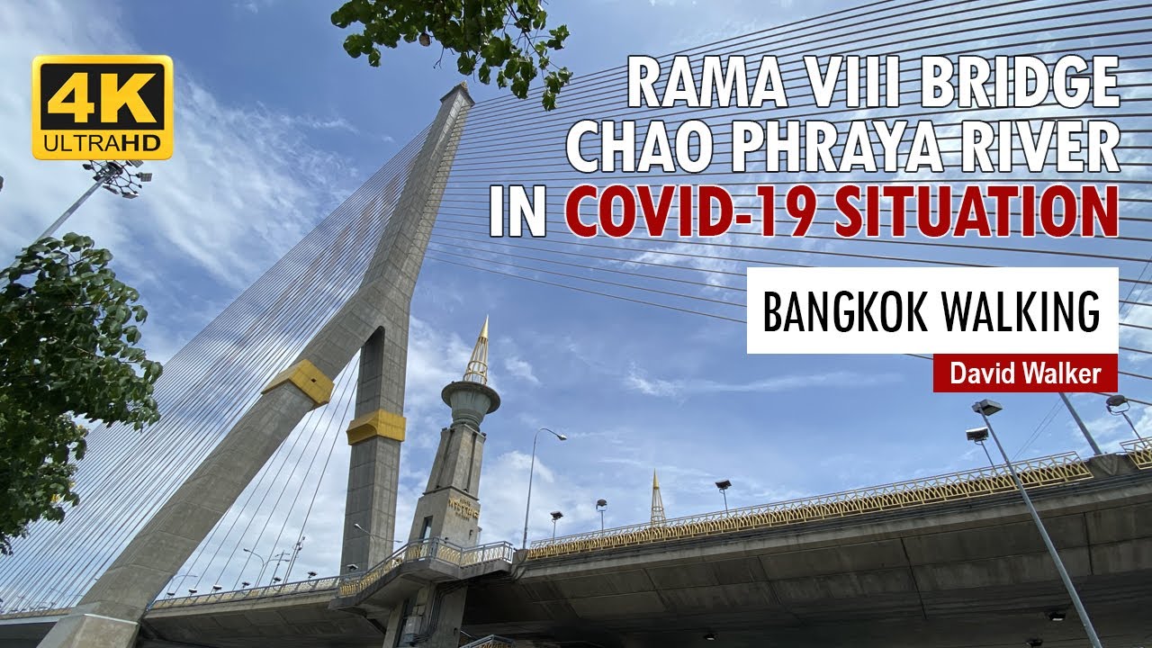 [4K] Bangkok - Rama VIII Bridge, Chao Phraya River in COVID-19 Situation