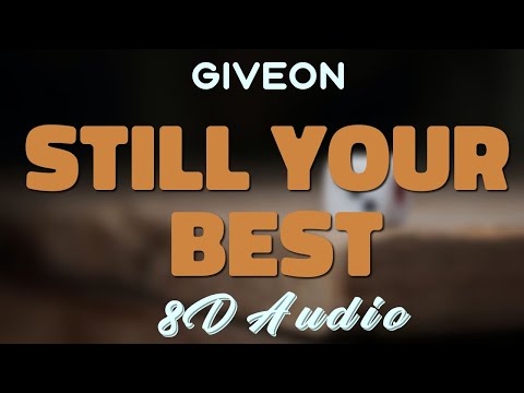 Giveon Still Your Best 8D AUDIO