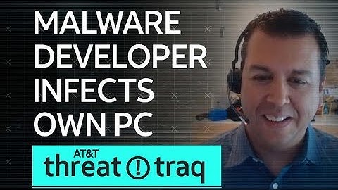 Malware Developer Infects Own PC | AT&T ThreatTraq