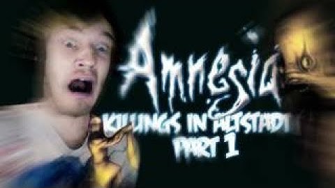 MARTIN TRIED TO R*PE ME - Amnesia: Custom Story - Part 1 - Killings In Altstadt (Deleted PewDiePie)