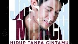 Joshua March - Hidup Tanpa Cintamu