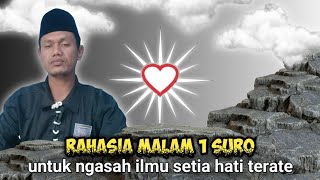 RAHASIA MALAM 1 SURO !! UNTUK NGASAH ILMU SETIA HATI TERATE