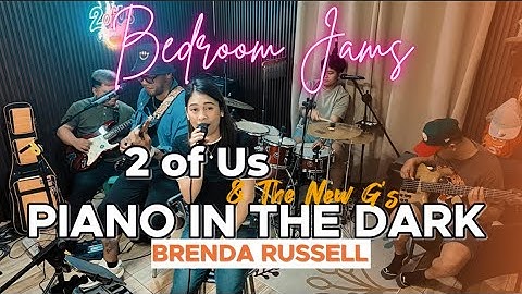 BEDROOM JAMS - Piano in The Dark - 2 of Us & The New G