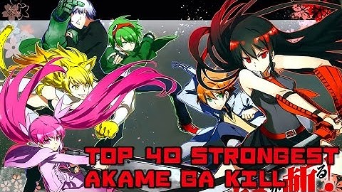 Top 40 Strongest Akame ga Kill Characters