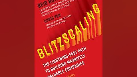 Blitzscaling The Lightning Fast Path to Building Massively Valuable Companies by Reid Hoffman