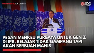 Pesan Menkeu Purbaya Untuk Gen Z Di Ipb, Belajar Tidak Gampang Tapi Akan Berbuah Manis Idxc Update