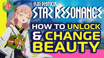 Blue Protocol Star Resonance How to Unlock Beauty and Change Character Appearance