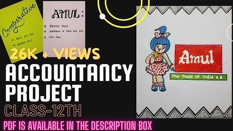 Accountancy Project on AMUL | Class - 12th|specific | Commerce Projects |
