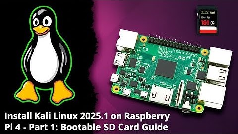 Install Kali Linux 2025.1 on Raspberry Pi 4 - Part 1: Bootable SD Card Guide