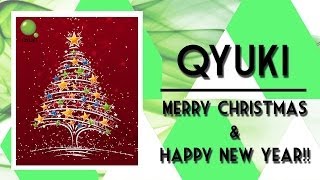 Qyuki - Wishes All Merry Christmas & Happy New Year!!