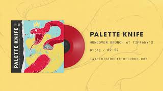 Palette Knife - "Hungover Brunch At Tiffany's"