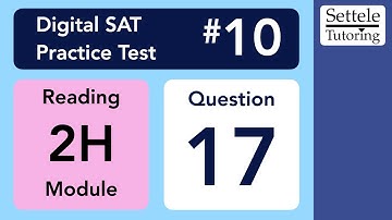 Digital SAT 10, Reading Module 2H, Question 17