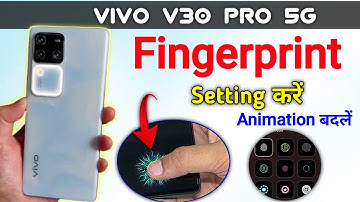 Vivo v30 pro fingerprint : sensor lock setting | Vivo v30 pro fingerprint lock