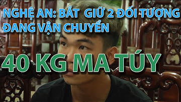 (VTC14)_Nghệ An: bắt  giữ hai đối tượng đang vận chuyển 40 kg ma túy