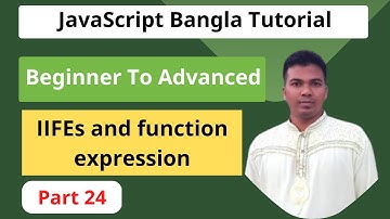 JavaScript Bangla Tutorial [#24] || IIFEs and function expression