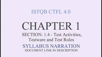 ISTQB CTFL 4.0 - SYLLABUS NARRATION - 1.4 - Test Activities, Testware and Test Roles