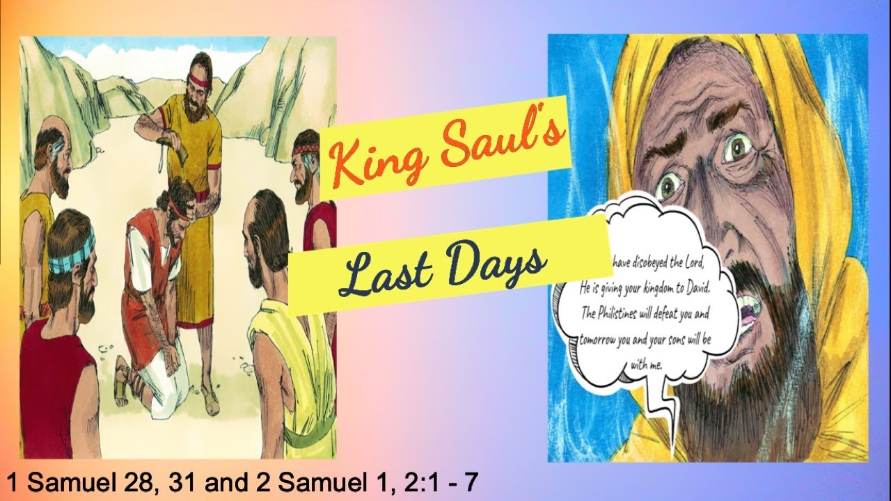King Saul s Last Days 1 Samuel 28 31 And 2 Samuel 1 2 1 7 king-saul-s-last-days-1-samuel-28-31-and-2-samuel-1-2-1-7