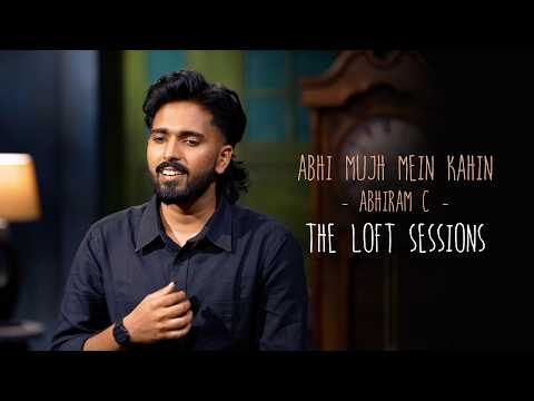 Abhi Mujh Mein Kahin | Abhiram C | The Loft Sessions @wonderwallmedia