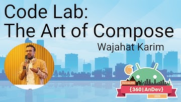 Codelab - Art of Jetpack Compose - Wajahat Karim - 360|AnDev 2020