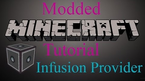 Modded Minecraft Tutorial - Infusion Provider