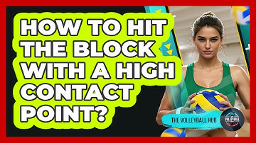 How To Hit The Block With A High Contact Point?