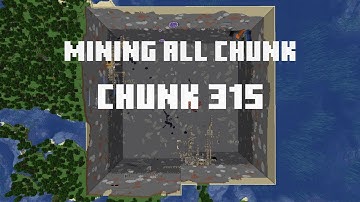 Mining all the chunks in Minecraft    (Chunk 315)  in 1 Minute