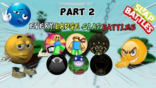 EVERY SLAP BATTLES BADGE PART2!🎖️| ROBLOX SLAP BATTLES 👏.