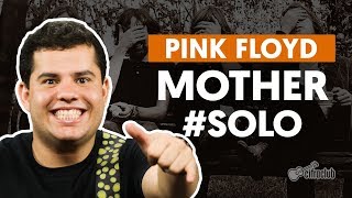 Video thumbnail of "MOTHER - Pink Floyd (How to Play - Guitar Solo Lesson)"