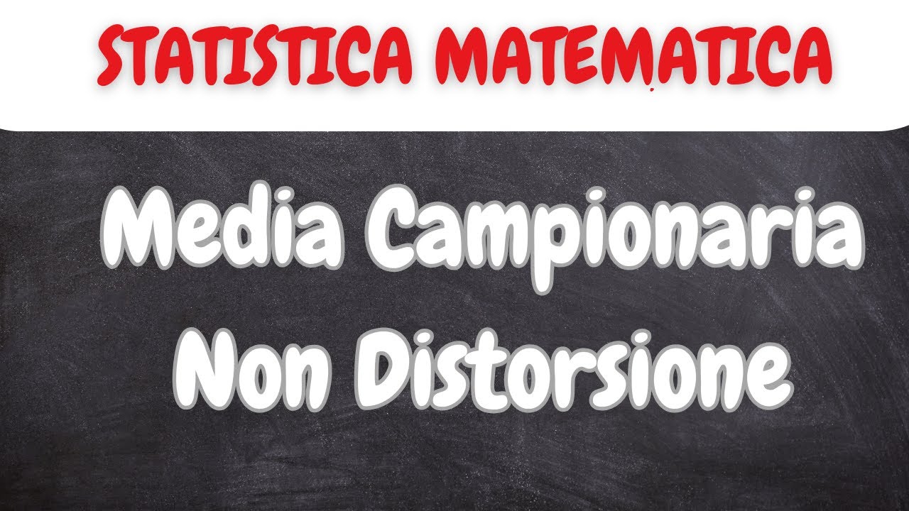 Statistica Matematica: Media Campionaria