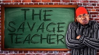 THE SAVAGE TEACHER