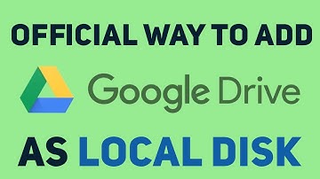 How to add Google Drive as a Local Disk in Windows and Mac