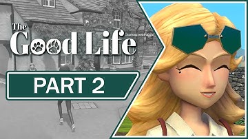 The Good Life ​| Overview, Gameplay & Impressions - Part 2 (2021)