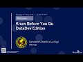 Know Before You Go: DataDev Edition