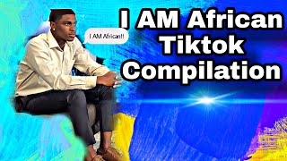 I AM African Tiktok Compilation