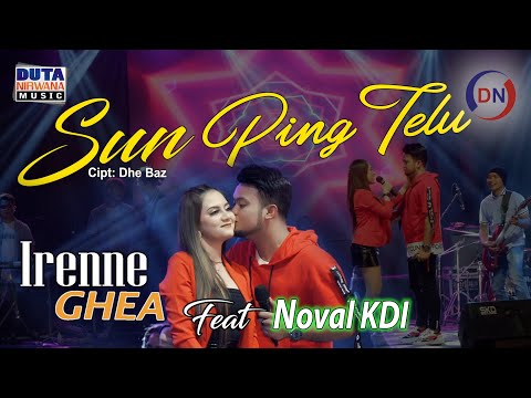 Irenne Ghea Feat Noval Kdi - Sun Ping Telu | Duta Nirwana Music [OFFICIAL]