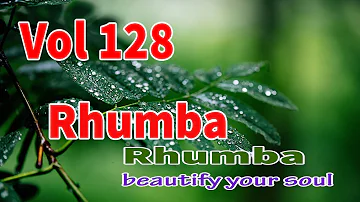 Rhumba relaxing music vol 128, Positive music for stress relief and beautify your soul