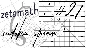 zetamath sudoku stream #27